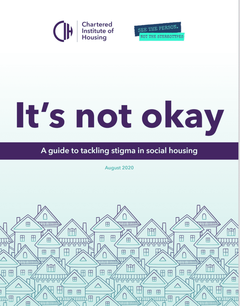 It's not OK - a guide to tackling stigma in social housing.