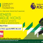 romotional poster with yellow and green background, girl running on grass, Community Sports Foundation logo, Premier League Kicks logo, and Broadland Housing logo. Text reads play sports, make friends, Norwich City FC experiences, Premier League Kicks, Free weekly sports sessions & workshops Norwich, Thursdays 4-5 Carrow Road.